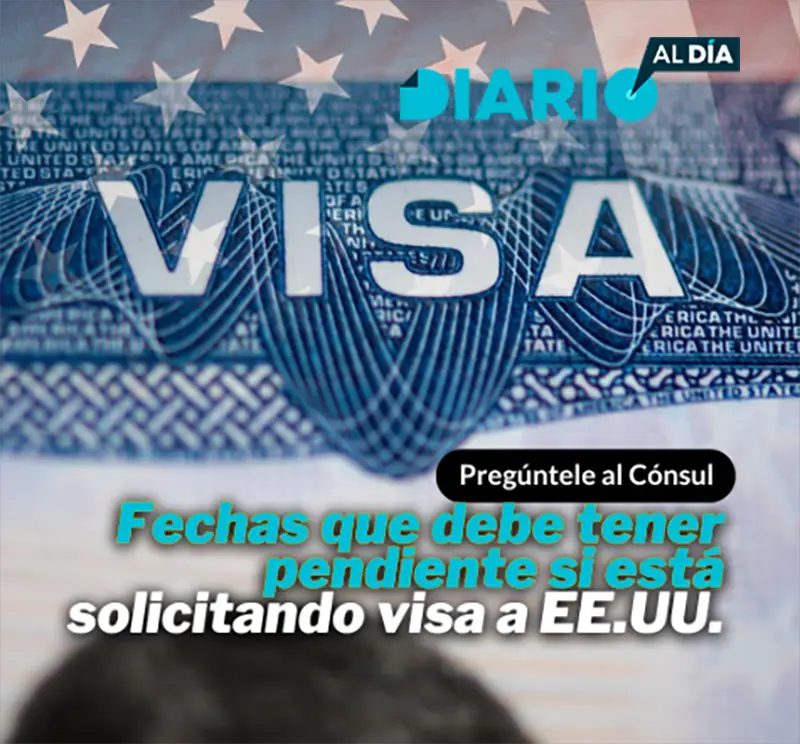 Fecha que debe tener pendiente si está solicitando visa a USA